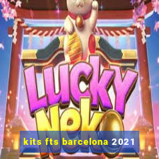 kits fts barcelona 2021